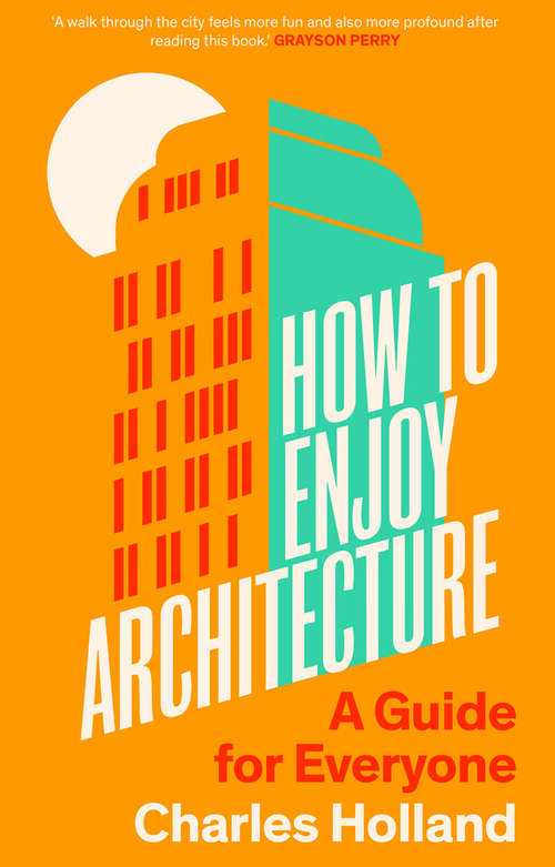 Book cover of How to Enjoy Architecture: A Guide for Everyone