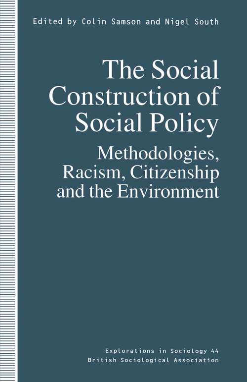 Book cover of The Social Construction of Social Policy: Methodologies, Racism, Citizenship and the Environment (1st ed. 1996) (Explorations in Sociology.)