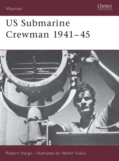 Book cover of US Submarine Crewman 1941–45 (Warrior #82)