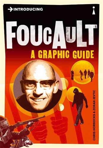 Book cover of Introducing Foucault: A Graphic Guide (4) (Introducing...)