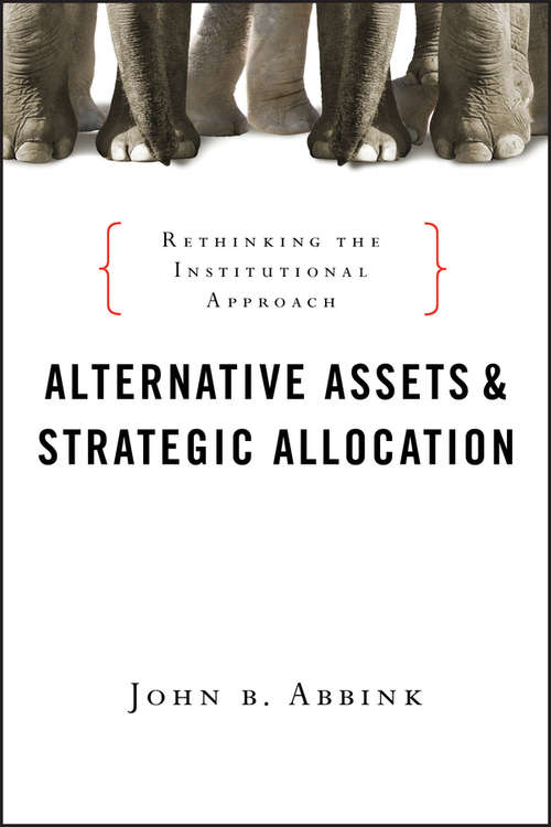 Book cover of Alternative Assets and Strategic Allocation: Rethinking the Institutional Approach (Bloomberg #94)