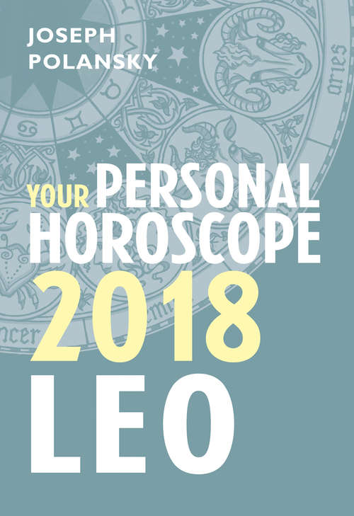 Book cover of Leo 2018: Your Personal Horoscope (ePub edition)