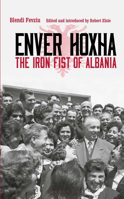 Book cover of Enver Hoxha: The Iron Fist of Albania