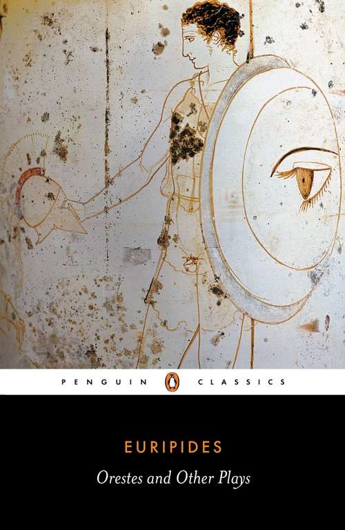 Book cover of Orestes and Other Plays (Penguin Classics Series)