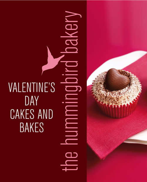 Book cover of Hummingbird Bakery Valentine's Day Cakes and Bakes: An Extract from Cake Days (ePub edition)