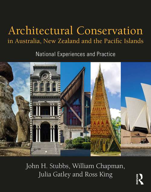 Book cover of Architectural Conservation in Australia, New Zealand and the Pacific Islands: National Experiences and Practice