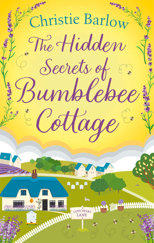 Book cover of The Hidden Secrets of Bumblebee Cottage (Love Heart Lane #10)