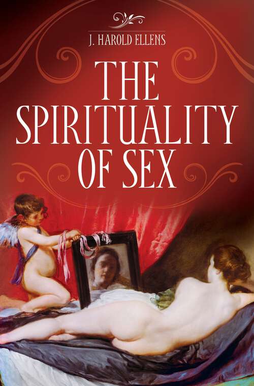 Book cover of The Spirituality of Sex (Psychology, Religion, and Spirituality)