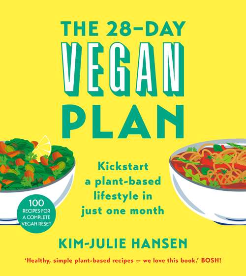 Book cover of The 28-Day Vegan Plan: Kickstart a plant-based lifestyle in just one month