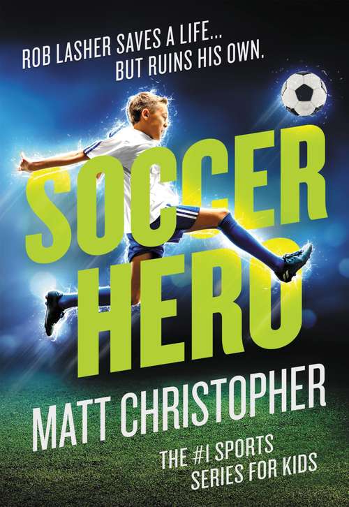 Book cover of Soccer Hero (Matt Christopher Ser.)