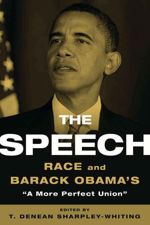 Book cover of The Speech: Race and Barack Obama's 'A More Perfect Union'