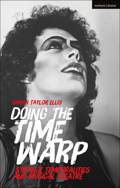 Book cover of Doing the Time Warp: Strange Temporalities and Musical Theatre