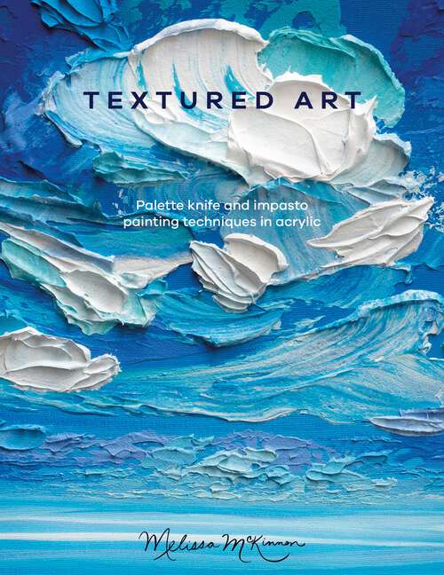 Book cover of Textured Art: Palette knife and impasto painting techniques in acrylic