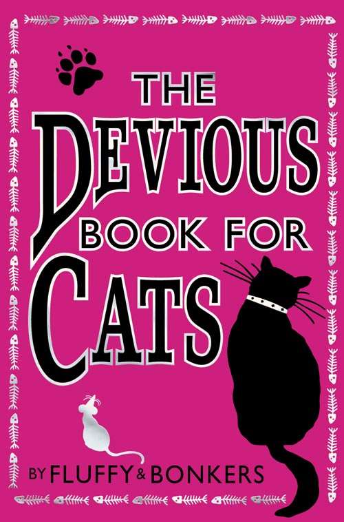 Book cover of The Devious Book for Cats: Cats Have Nine Lives. Shouldnât They Be Lived To The Fullest? (ePub edition)
