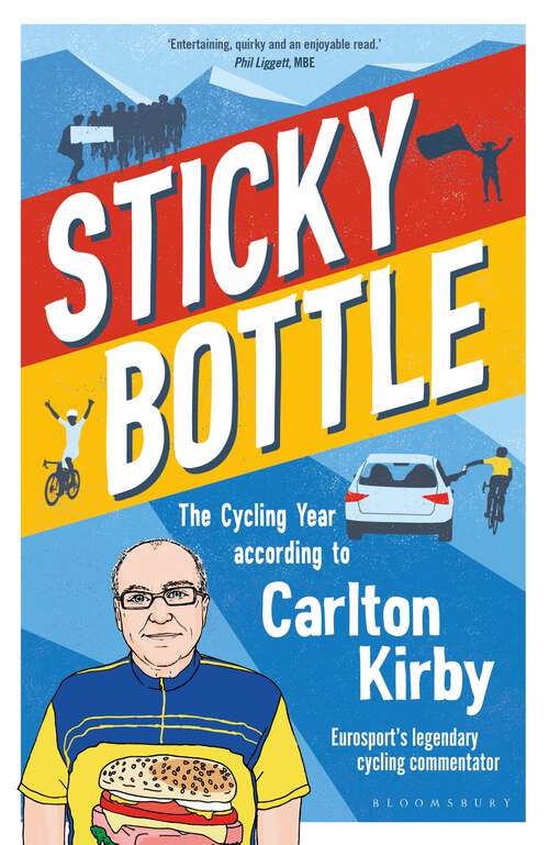 Book cover of Sticky Bottle: The Cycling Year According to Carlton Kirby
