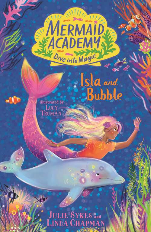 Book cover of Mermaid Academy: Isla and Bubble (Mermaid Academy #1)