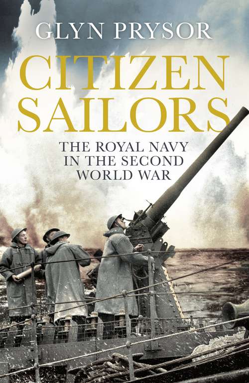 Book cover of Citizen Sailors: The Royal Navy in the Second World War