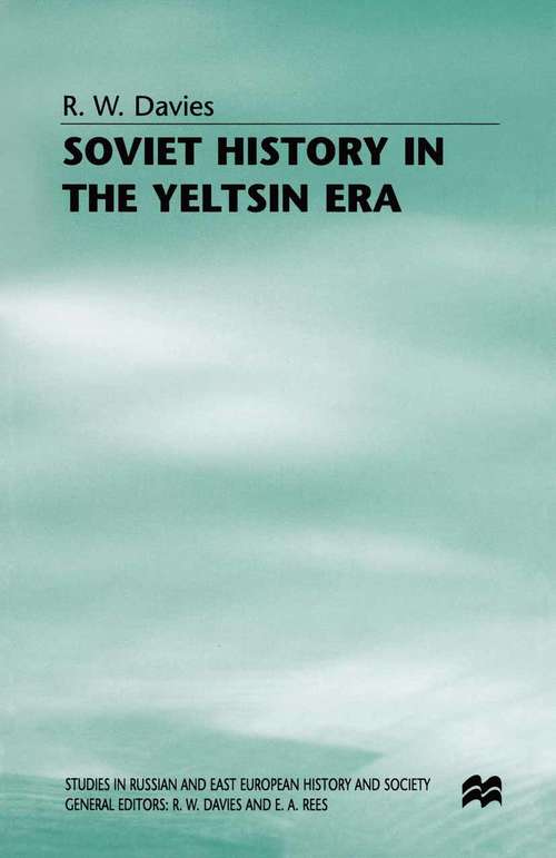 Book cover of Soviet History in the Yeltsin Era (1st ed. 1997) (Studies in Russian and East European History and Society)