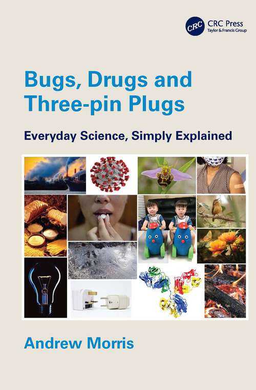 Book cover of Bugs, Drugs and Three-pin Plugs: Everyday Science, Simply Explained