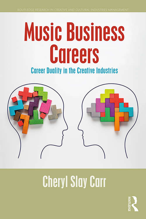 Book cover of Music Business Careers: Career Duality in the Creative Industries (Routledge Research in Creative and Cultural Industries Management)