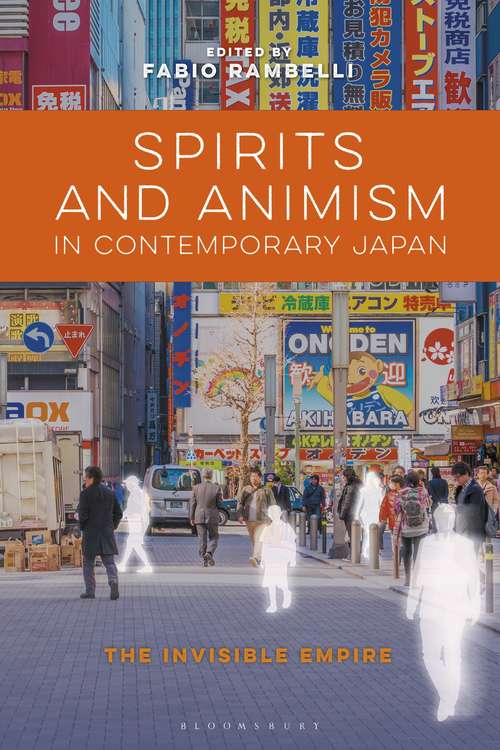 Book cover of Spirits and Animism in Contemporary Japan: The Invisible Empire