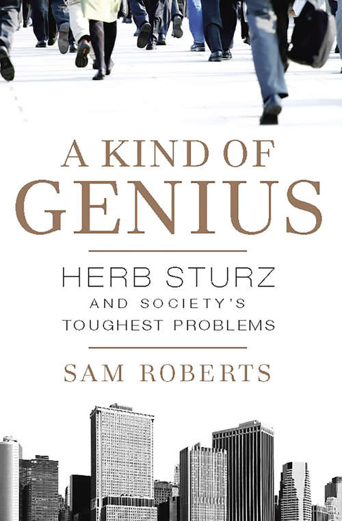 Book cover of A Kind of Genius: Herb Sturz and Society's Toughest Problems