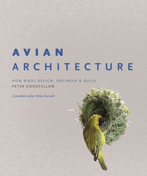 Book cover of Avian Architecture: How Birds Design, Engineer, and Build