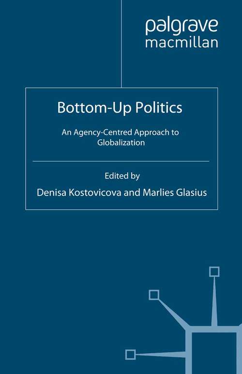Book cover of Bottom-Up Politics: An Agency-Centred Approach to Globalization (2011)