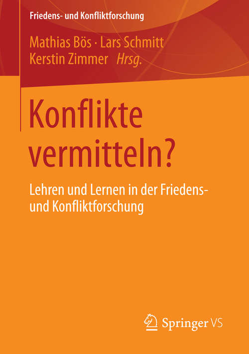 Book cover of Konflikte vermitteln?: Lehren und Lernen in der Friedens- und Konfliktforschung (2015) (Friedens- und Konfliktforschung)
