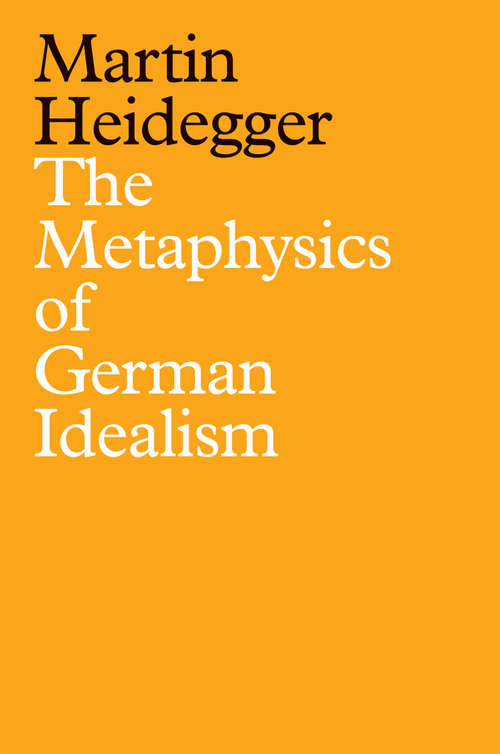 Book cover of The Metaphysics of German Idealism: A New Interpretation of Schelling's Philosophical Investigations into the Essence of Human Freedom and Matters