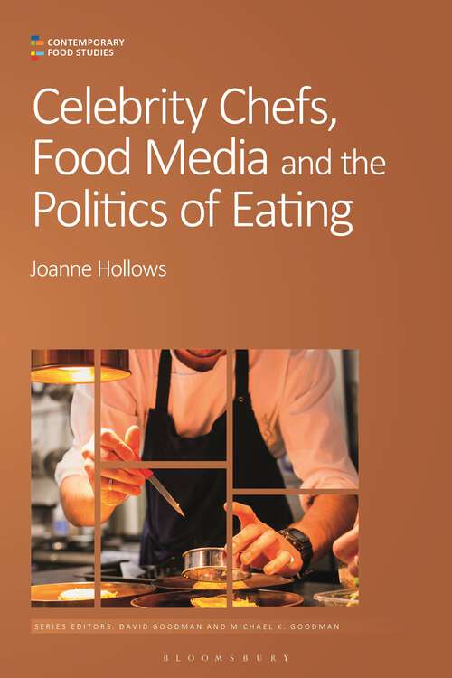 Book cover of Celebrity Chefs, Food Media and the Politics of Eating (Contemporary Food Studies: Economy, Culture and Politics)