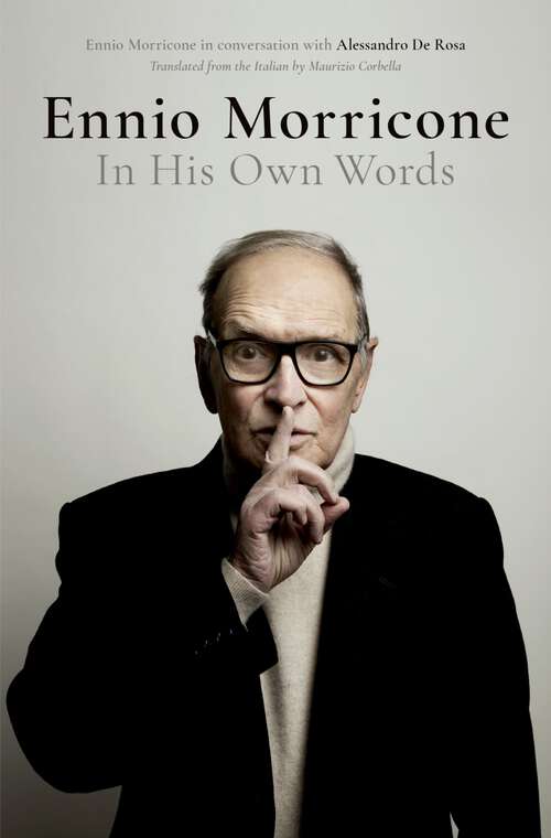 Book cover of Ennio Morricone: In His Own Words