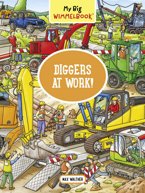 Book cover of My Big Wimmelbook—Diggers at Work!: A Look-and-Find Book (Kids Tell the Story) (My Big Wimmelbooks)