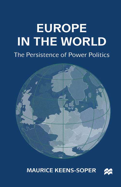 Book cover of Europe in the World: The Persistence of Power Politics (1999)