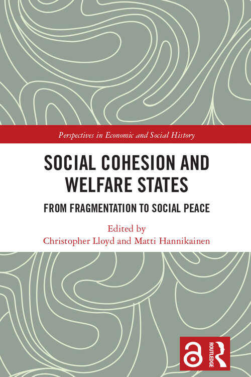 Book cover of Social Cohesion and Welfare States: From Fragmentation to Social Peace (Perspectives in Economic and Social History)