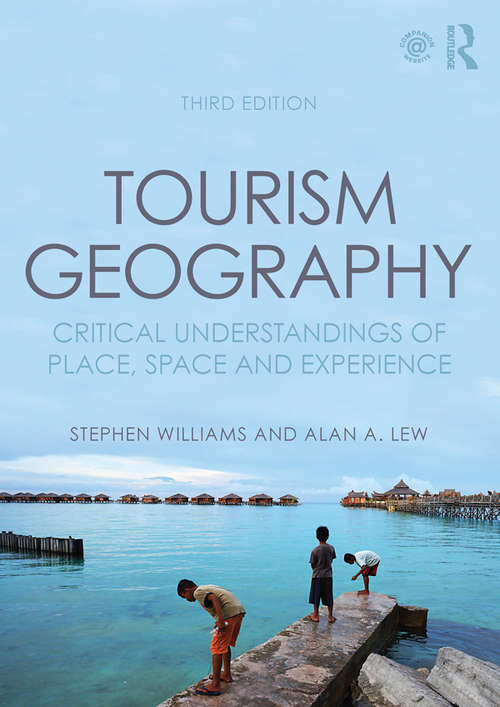 Book cover of Tourism Geography: Critical Understandings of Place, Space and Experience