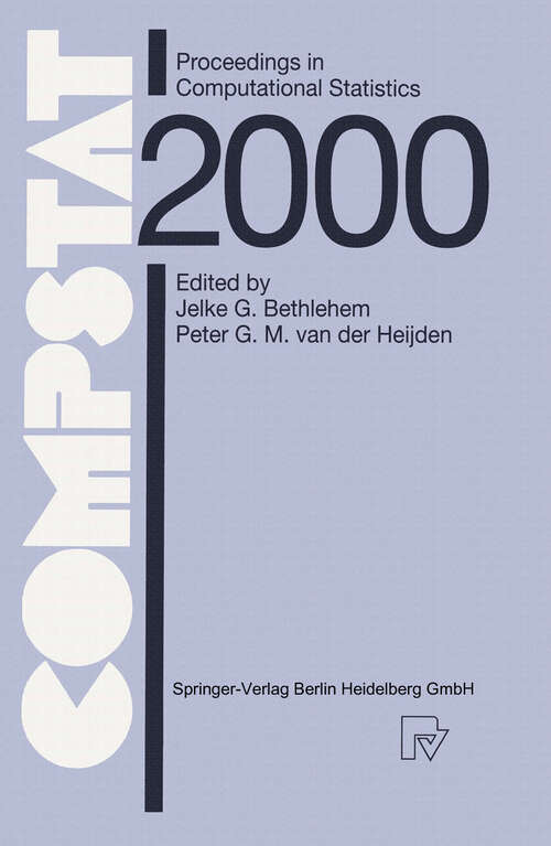 Book cover of COMPSTAT: Proceedings in Computational Statistics 14th Symposium held in Utrecht, The Netherlands, 2000 (2000)