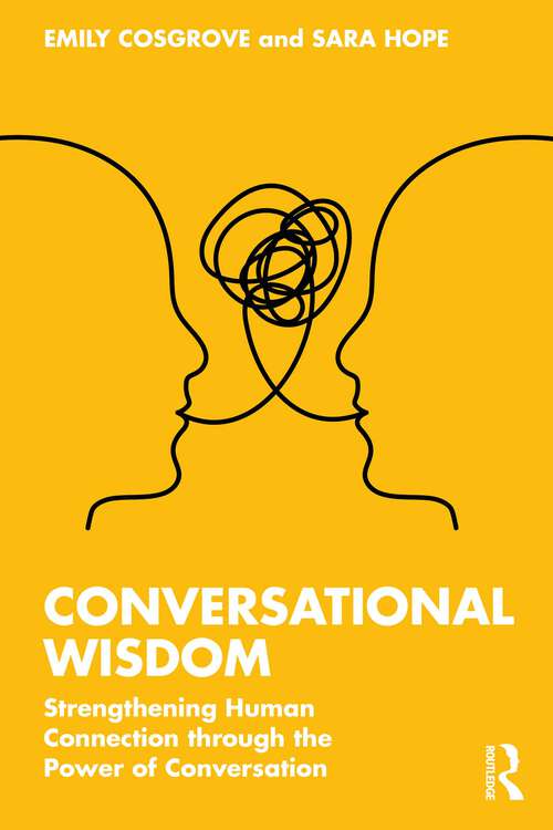 Book cover of Conversational Wisdom: Strengthening Human Connection through the Power of Conversation
