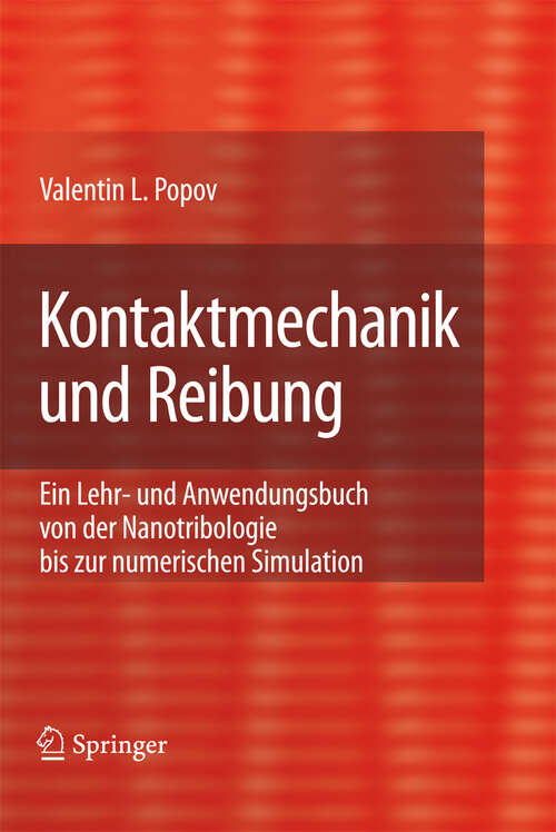 Book cover of Kontaktmechanik und Reibung: Ein Lehr- und Anwendungsbuch von der Nanotribologie bis zur numerischen Simulation (2009)