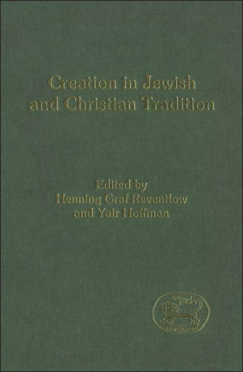 Book cover of Creation in Jewish and Christian Tradition (The Library of Hebrew Bible/Old Testament Studies)