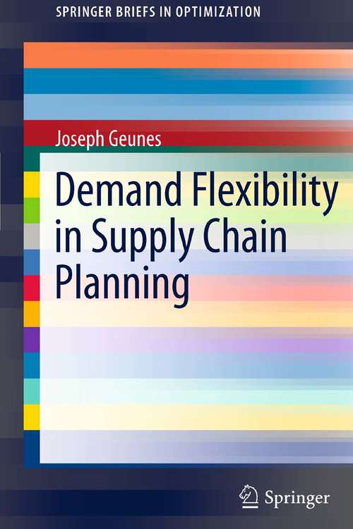Book cover of Demand Flexibility in Supply Chain Planning (2013) (SpringerBriefs in Optimization)