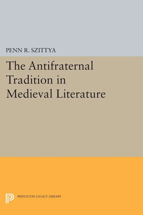 Book cover of The Antifraternal Tradition in Medieval Literature