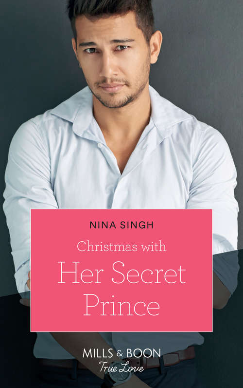 Book cover of Christmas With Her Secret Prince: Heiress's Royal Baby Bombshell Their Christmas Miracle Christmas With Her Secret Prince Her Festive Flirtation (ePub edition) (Mills And Boon True Love Ser.)