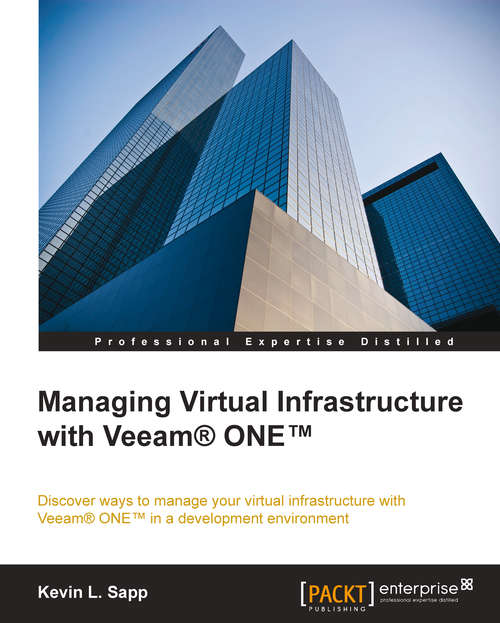 Book cover of Managing Virtual Infrastructure with Veeam® ONE™
