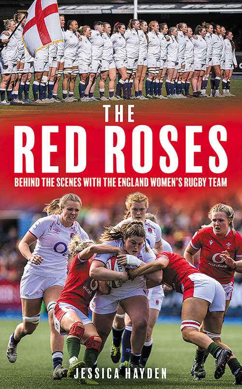Book cover of The Red Roses: Behind the Scenes with the England Women's Rugby Team