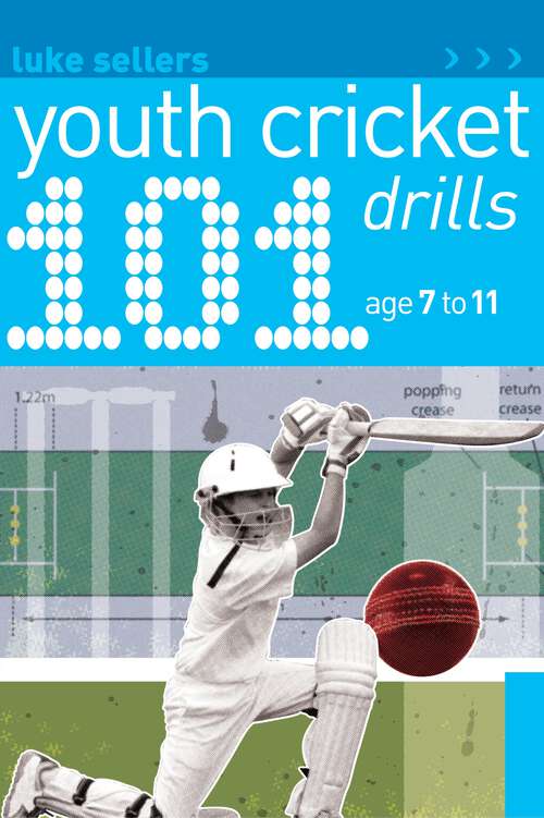 Book cover of 101 Youth Cricket Drills Age 7-11 (101 Drills Ser.)