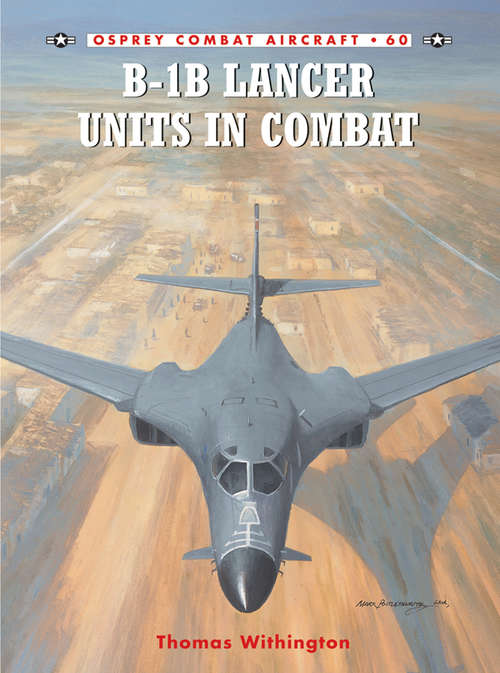 Book cover of B-1B Lancer Units in Combat (Combat Aircraft #60)