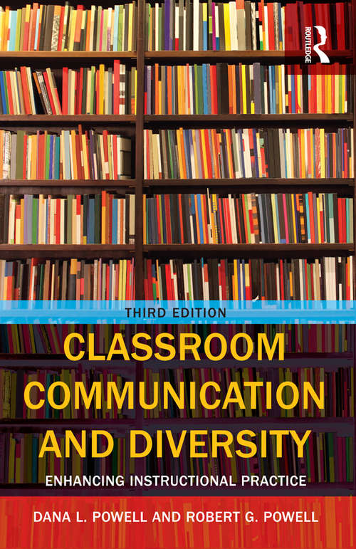 Book cover of Classroom Communication and Diversity: Enhancing Instructional Practice (3) (Routledge Communication Series)