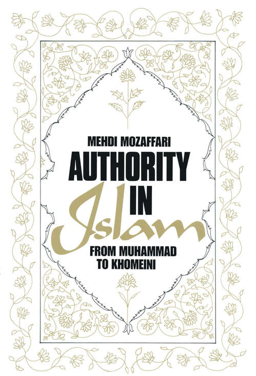 Book cover of Authority in Islam: From Mohammed to Khomeini