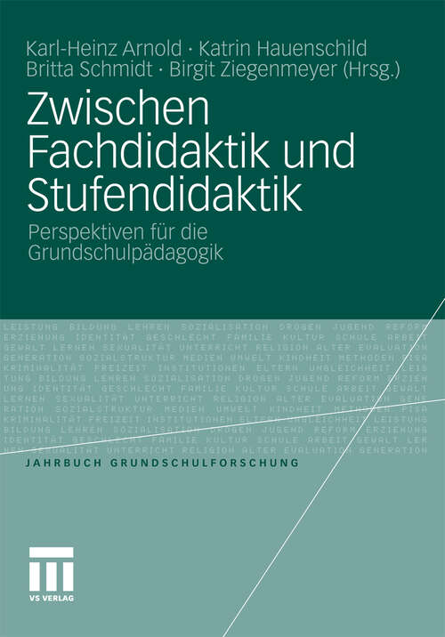 Book cover of Zwischen Fachdidaktik und Stufendidaktik: Perspektiven für die Grundschulpädagogik (2010) (Jahrbuch Grundschulforschung)